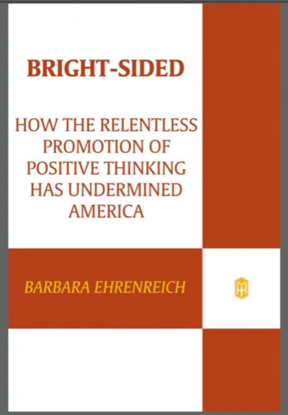 Bright-Sided by Barbara Ehrenreich