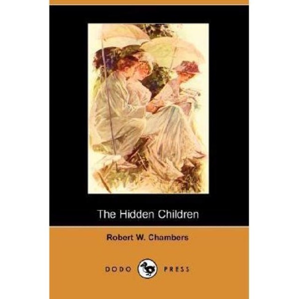 The Hidden Children by Robert W. Chambers