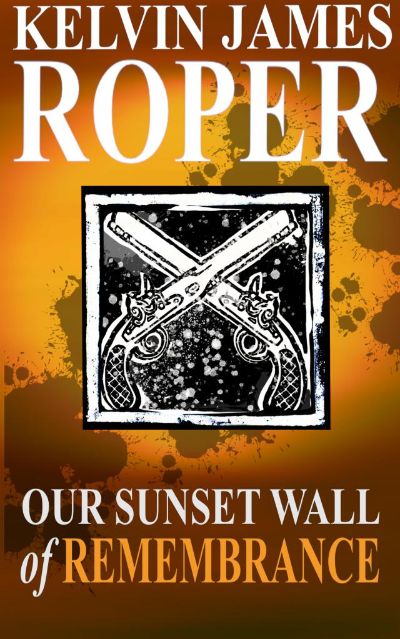 Our Sunset Wall of Remembrance by Kelvin James Roper