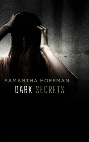 Dark Secrets (Dark Heritage #1) by Samantha Hoffman