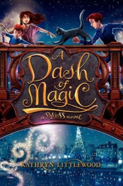 A Dash of Magic: A Bliss Novel by Kathryn Littlewood