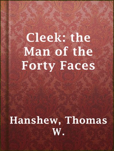 Cleek: the Man of the Forty Faces by Charles Felix