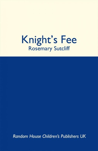 Knight's Fee by Rosemary Sutcliff