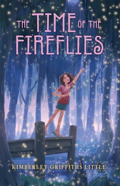 The Time of the Fireflies by Kimberley Griffiths Little