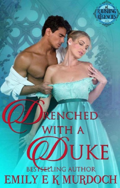 Drenched With a Duke by Emily Murdoch