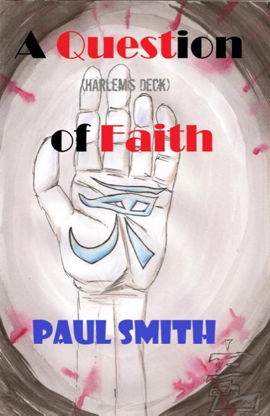 A Question of Faith (Harlem's Deck 9) by Paul Smith