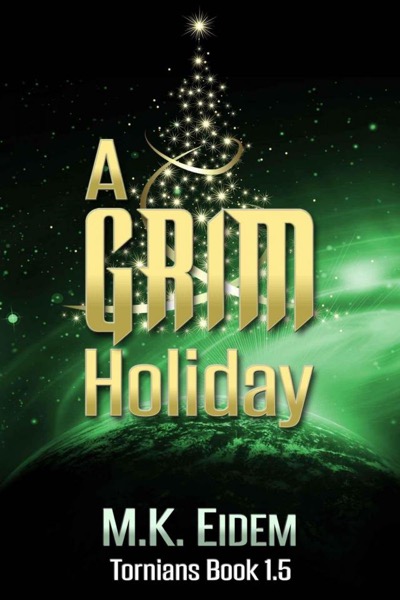 Tornians 01.5: A Grim Holiday by M. K. Eidem