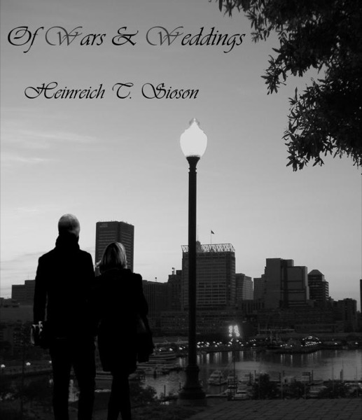 Of Wars and Weddings by Heinreich T. Sioson