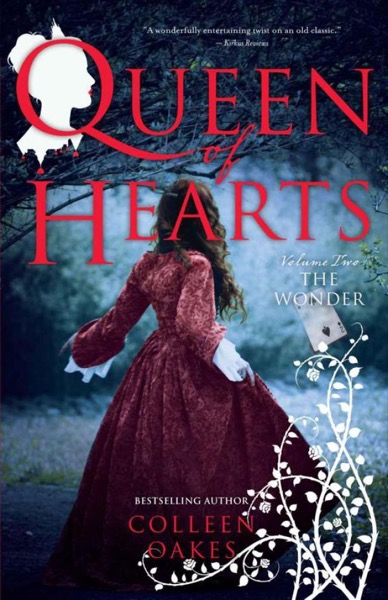 Queen of Hearts: Volume Two: The Wonder by Colleen Oakes