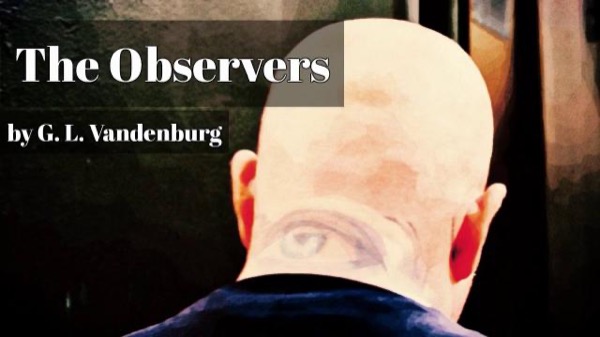 The Observers by G. L. Vandenburg