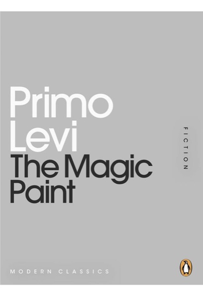 The Magic Paint (Mini Modern Classics) by Primo Levi