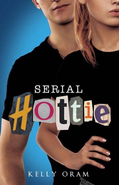 Serial Hottie by Kelly Oram