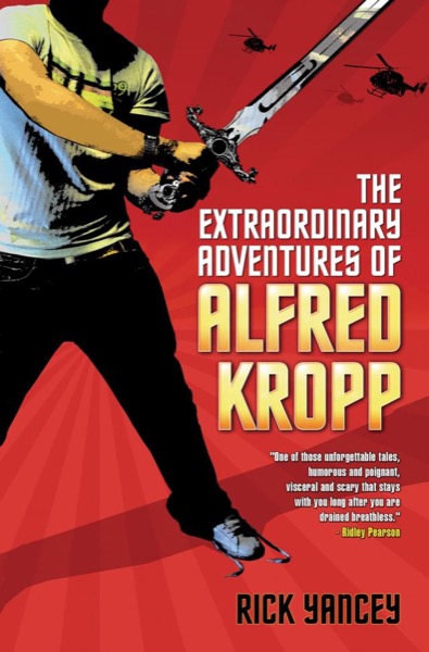 The Extraordinary Adventures of Alfred Kropp by Rick Yancey