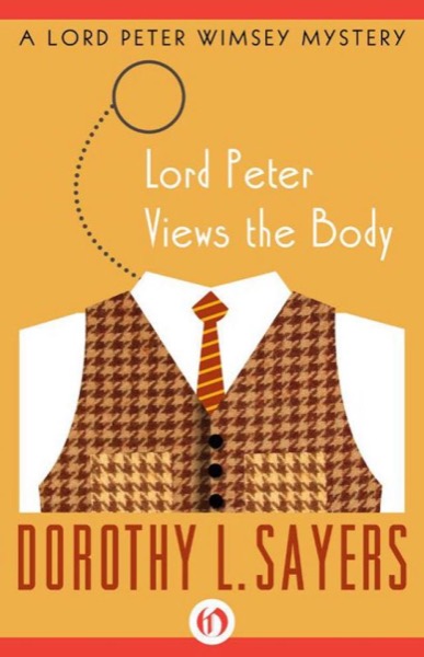 Lord Peter Views the Body by Dorothy L. Sayers