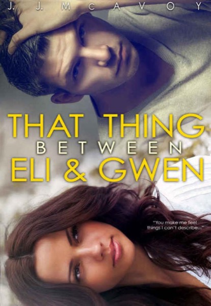 That Thing Between Eli & Gwen by J. J. McAvoy