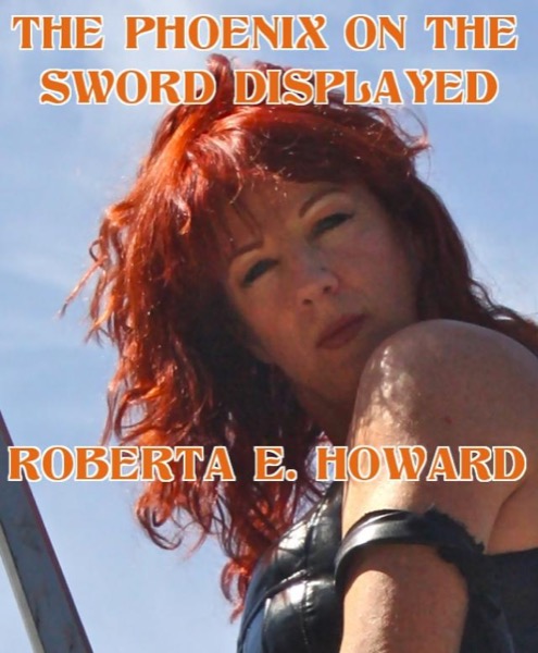 The Phoenix on the Sword Displayed by Roberta E. Howard