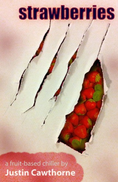 Strawberries by Justin Cawthorne