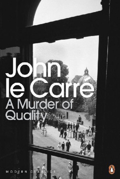 A Murder of Quality by John le Carré