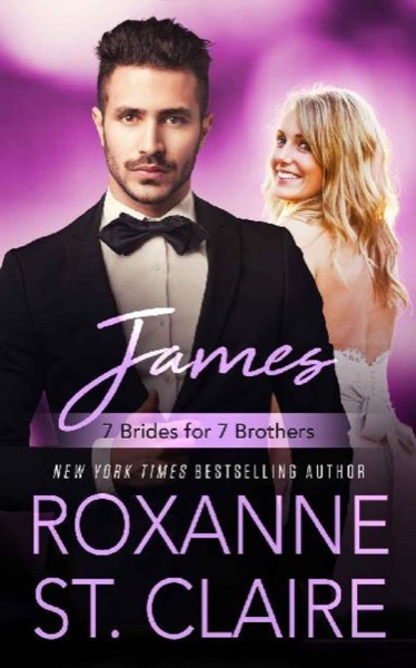 JAMES (7 Brides for 7 Brothers Book 6) by Roxanne St Claire