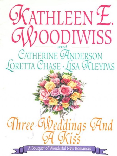 Three Weddings and a Kiss by Kathleen E. Woodiwiss