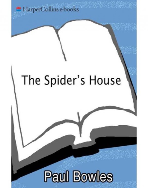 The Spider's House by Paul Bowles