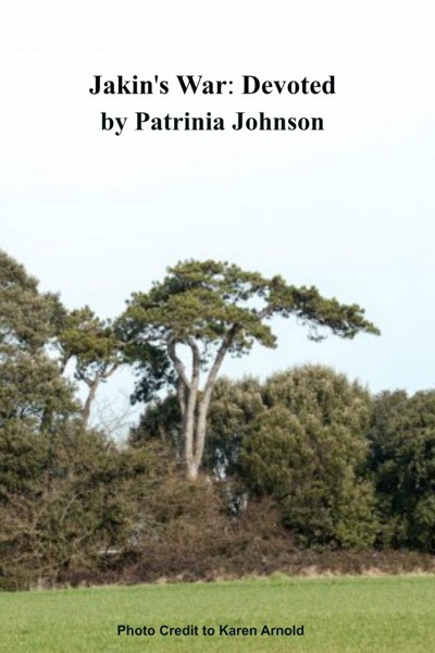 Jakin's War: Devoted by Patrinia Johnson