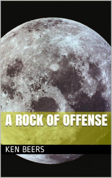 A Rock of Offense by Ken Beers