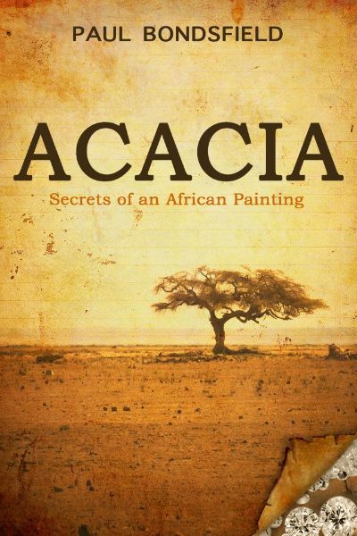 Acacia - Secrets of an African Painting by Paul Bondsfield