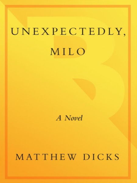 Unexpectedly, Milo by Matthew Dicks