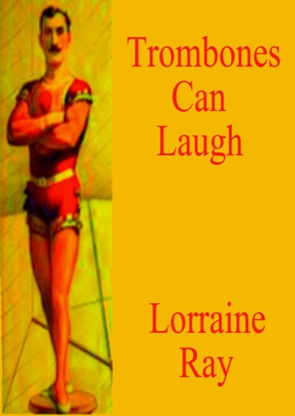 Trombones Can Laugh by Lorraine Ray