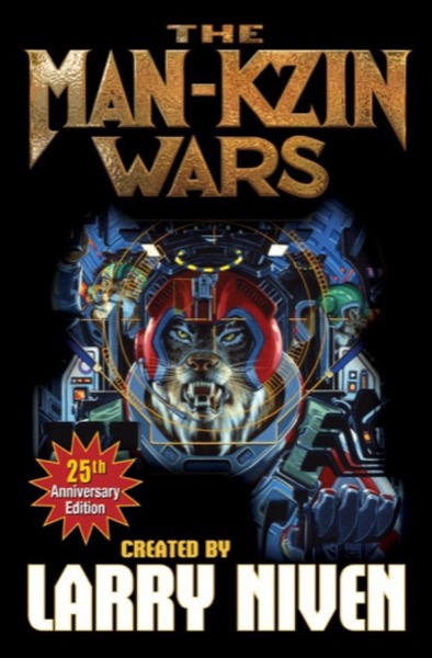 Man-Kzin Wars 25th Anniversary Edition by Larry Niven