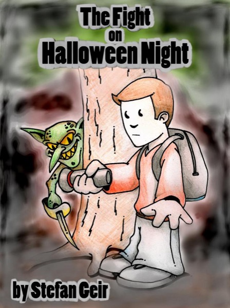 The Fight On Halloween Night: A Short Story by Stefan Geir