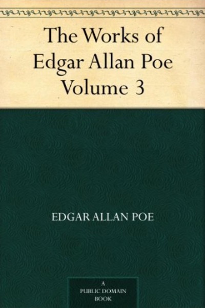 The Works of Edgar Allan Poe — Volume 3 by Edgar Allan Poe
