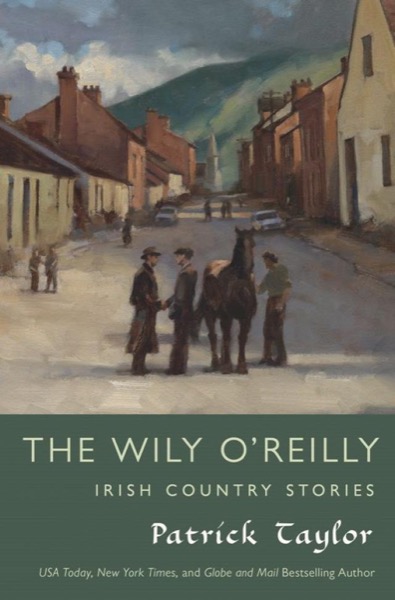 The Wily O'Reilly: Irish Country Stories by Patrick Taylor