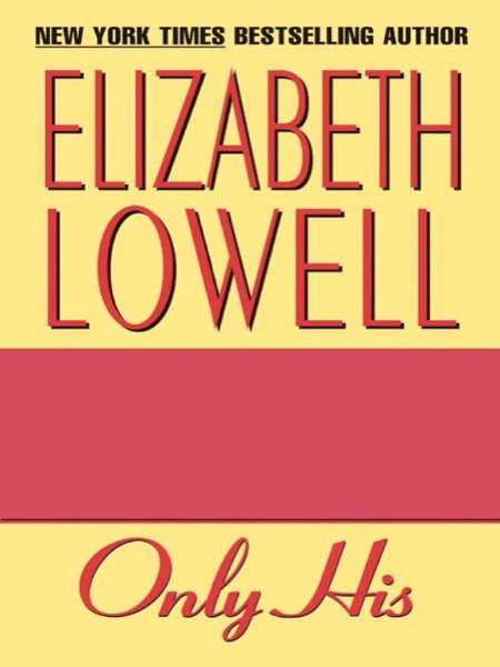 Only His by Elizabeth Lowell