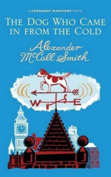 The Dog Who Came in From the Cold by Alexander McCall Smith