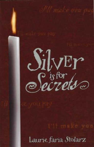 Silver Is for Secrets by Laurie Faria Stolarz