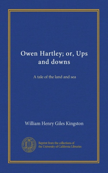 Owen Hartley; or, Ups and Downs: A Tale of Land and Sea