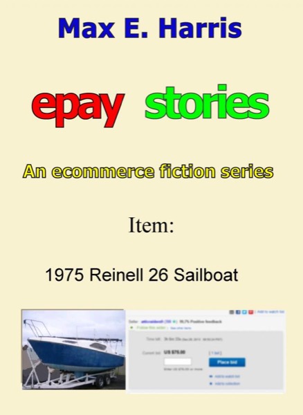 Epay Stories - 1975 Reinell 26 Sailboat by Max E. Harris