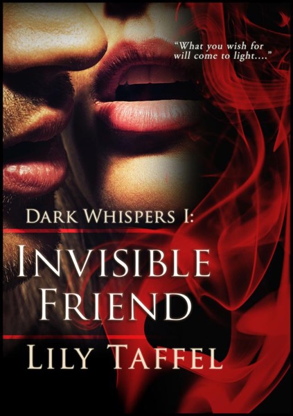 Dark Whispers 1: Invisible Friend by Lily Taffel