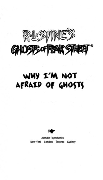 Why I'm Not Afraid of Ghosts by R. L. Stine