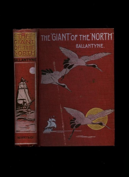 The Giant of the North: Pokings Round the Pole by R. M. Ballantyne