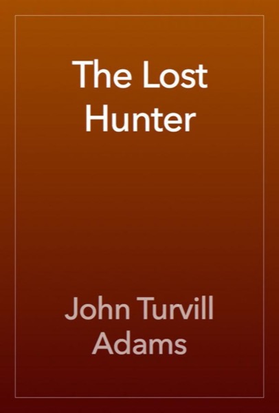 The Lost Hunter by John Turvill Adams