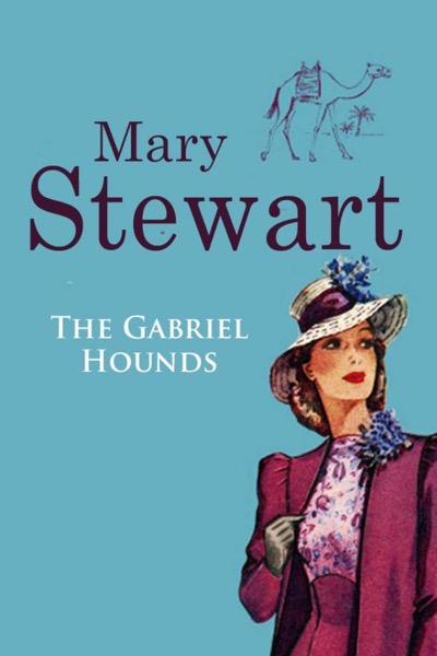 The Gabriel Hounds by Mary Stewart