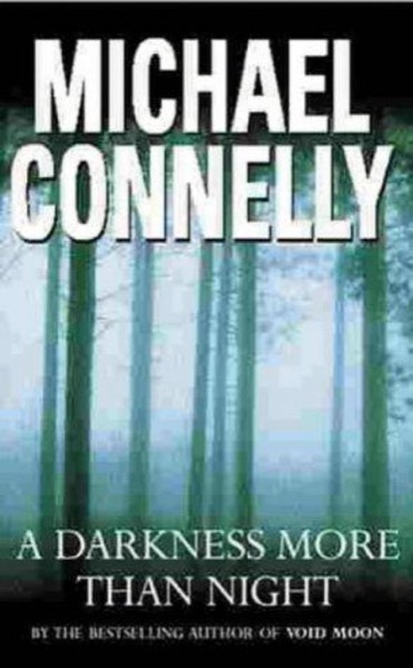 A Darkness More Than Night by Michael Connelly