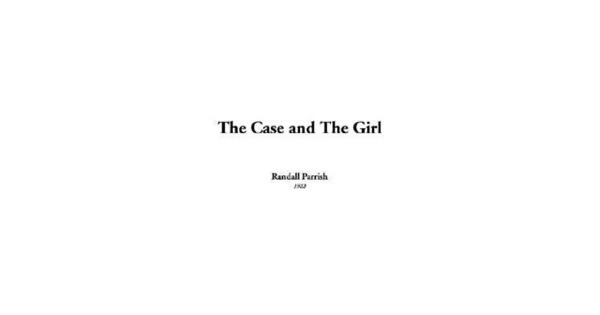 The Case and the Girl by Randall Parrish