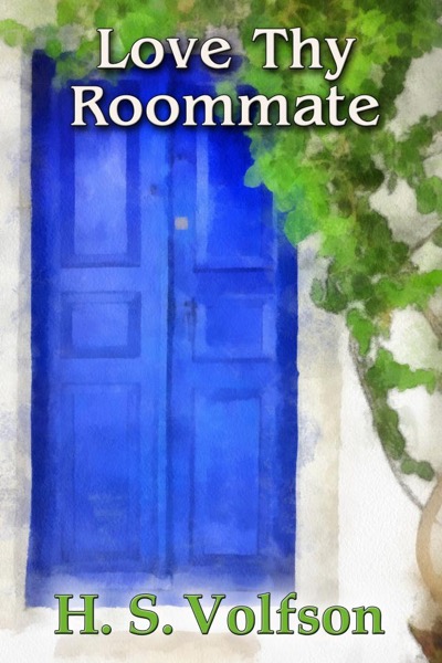 Love Thy Roommate by H. S. Volfson