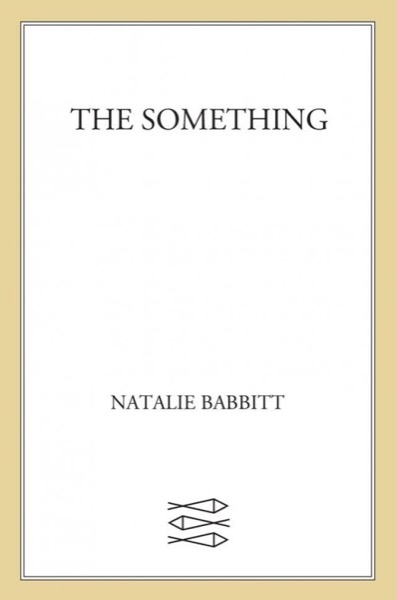 The Something by Natalie Babbitt