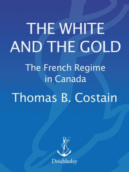 The White and the Gold by Thomas B. Costain