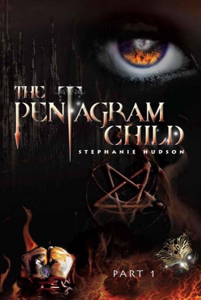 The Pentagram Child: Part 1 (Afterlife Saga Book 5) by Stephanie Hudson